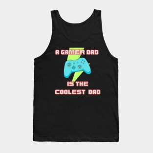 A gamer dad, is the coolest dad Tank Top